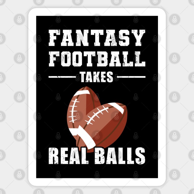 Fantasy Football Takes Real Balls Magnet by NuttyShirt